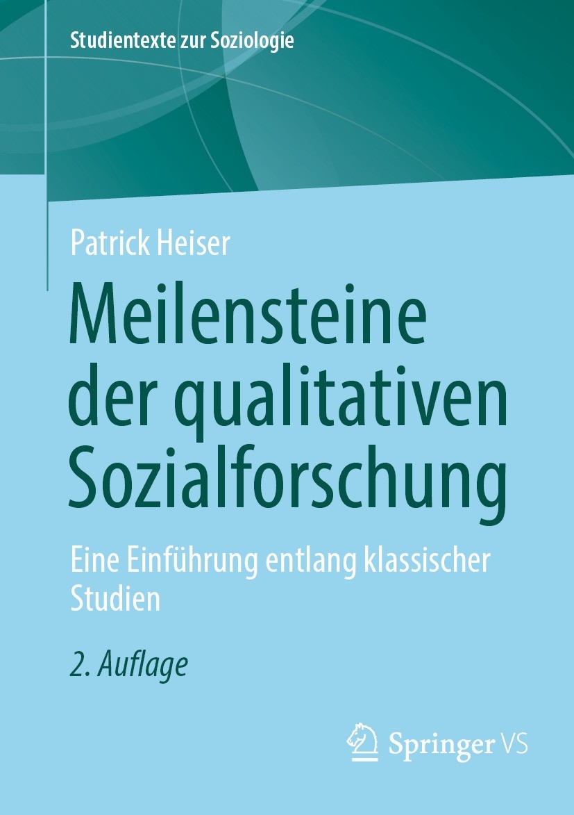 Titlebook: Meilensteine der qualitativen Sozialforschung; Eine Einführung entl Patrick Heiser Textbook 2024Latest edition Der/die Herausgeber bzw. der Titlebook: Meilensteine der qualitativen Sozialforschung; Eine Einführung entl Patrick Heiser Textbook 2024Latest edition Der/die Herausgeber bzw. der