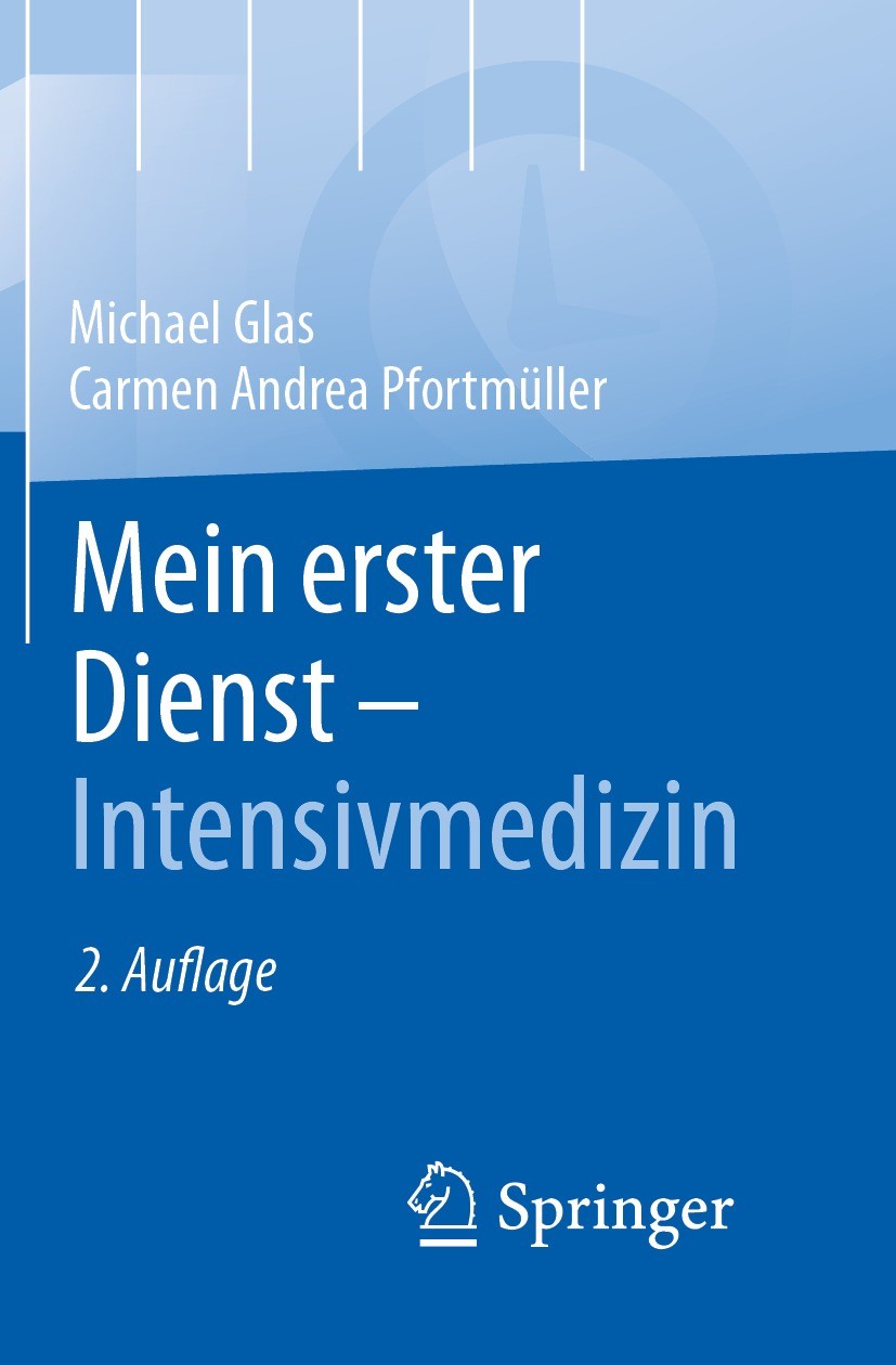 Titlebook: Mein erster Dienst - Intensivmedizin; Michael Glas,Carmen A. Pfortmüller, MBA Book 2024Latest edition Der/die Herausgeber bzw. der/die Aut Titlebook: Mein erster Dienst - Intensivmedizin; Michael Glas,Carmen A. Pfortmüller, MBA Book 2024Latest edition Der/die Herausgeber bzw. der/die Aut