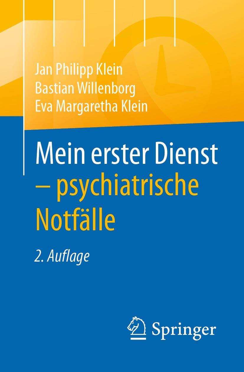 Titlebook: Mein erster Dienst - psychiatrische Notfälle; Jan Philipp Klein,Bastian Willenborg,Eva Margareth Book 20212nd edition Der/die Herausgeber Titlebook: Mein erster Dienst - psychiatrische Notfälle; Jan Philipp Klein,Bastian Willenborg,Eva Margareth Book 20212nd edition Der/die Herausgeber
