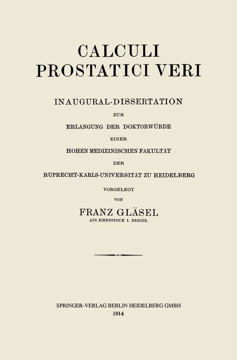 Titlebook: Meiner Lieben Mutter und dem Andenken Meines Seligen Vaters!; Franz Gläsel Book 1914 Springer-Verlag Berlin Heidelberg 1914 Blase.Chirurgi Titlebook: Meiner Lieben Mutter und dem Andenken Meines Seligen Vaters!; Franz Gläsel Book 1914 Springer-Verlag Berlin Heidelberg 1914 Blase.Chirurgi