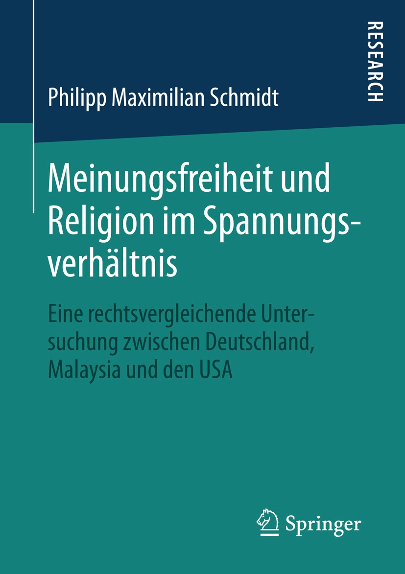 Titlebook: Meinungsfreiheit und Religion im Spannungsverhältnis; Eine rechtsvergleich Philipp Maximilian Schmidt Book 2016 Springer Fachmedien Wiesbad Titlebook: Meinungsfreiheit und Religion im Spannungsverhältnis; Eine rechtsvergleich Philipp Maximilian Schmidt Book 2016 Springer Fachmedien Wiesbad