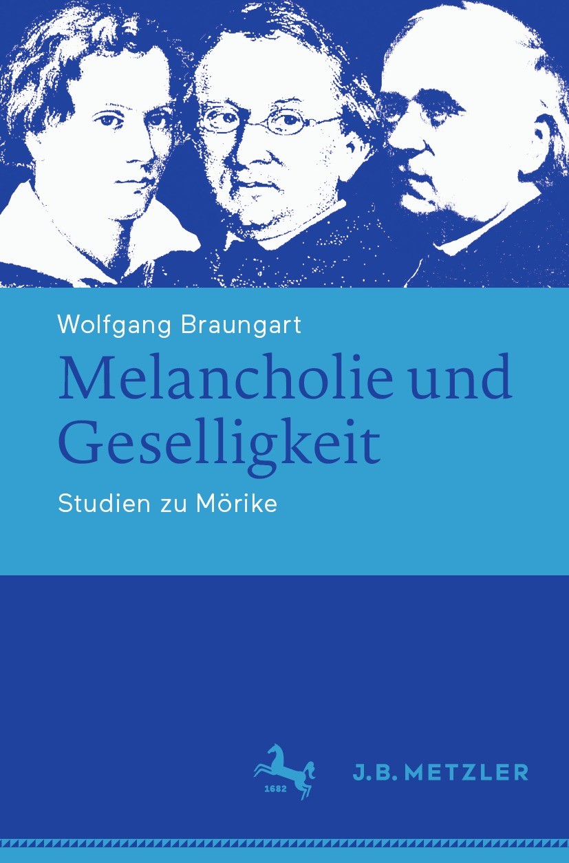 Titlebook: Melancholie und Geselligkeit; Studien zu Mörike Wolfgang Braungart Book 2021 Springer-Verlag GmbH Deutschland, ein Teil von Springer Nature Titlebook: Melancholie und Geselligkeit; Studien zu Mörike Wolfgang Braungart Book 2021 Springer-Verlag GmbH Deutschland, ein Teil von Springer Nature