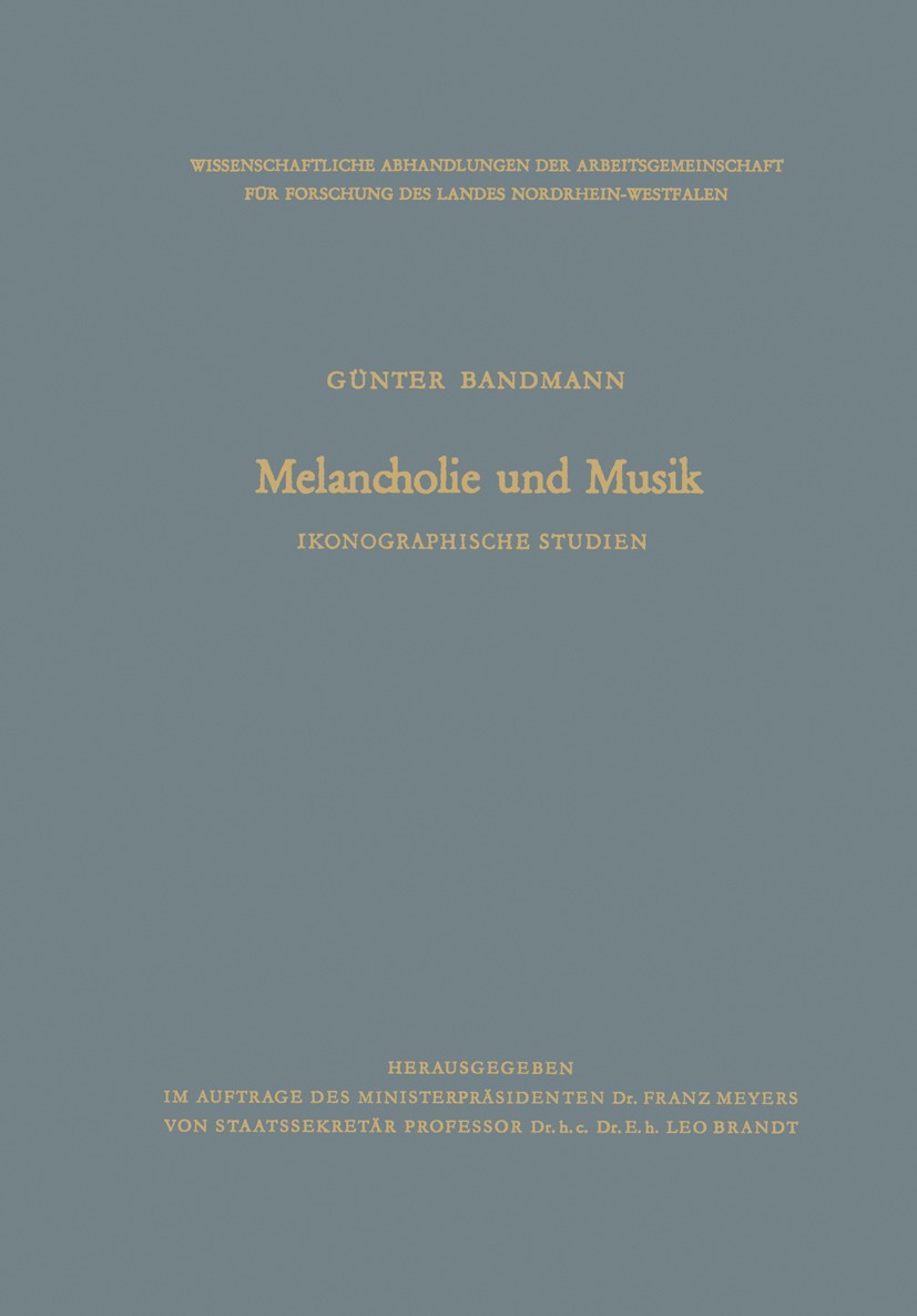 Titlebook: Melancholie und Musik; Ikonographische Stud Günter Bandmann Book 1960 Springer Fachmedien Wiesbaden 1960 Begriff.Bilder.Epoche.Glück.Gott.H Titlebook: Melancholie und Musik; Ikonographische Stud Günter Bandmann Book 1960 Springer Fachmedien Wiesbaden 1960 Begriff.Bilder.Epoche.Glück.Gott.H