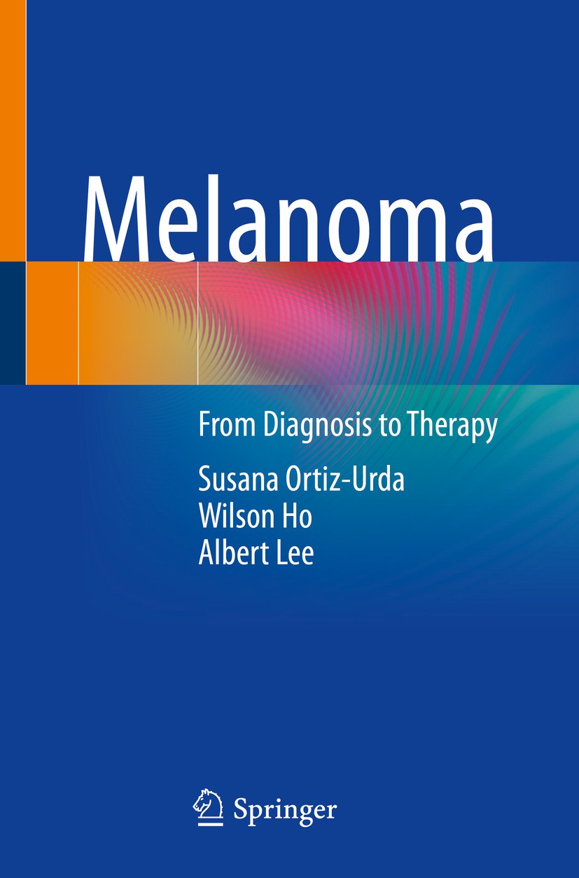 Titlebook: Melanoma; From Diagnosis to Th Susana Ortiz-Urda,Wilson Ho,Albert Lee Book 2024 The Editor(s) (if applicable) and The Author(s), under excl Titlebook: Melanoma; From Diagnosis to Th Susana Ortiz-Urda,Wilson Ho,Albert Lee Book 2024 The Editor(s) (if applicable) and The Author(s), under excl
