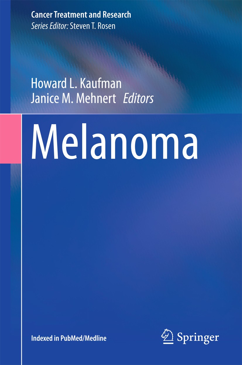 Titlebook: Melanoma; Howard L. Kaufman,Janice M. Mehnert Book 2016 Springer International Publishing Switzerland 2016 Diagnosis.Immunotherapy.Melanom Titlebook: Melanoma; Howard L. Kaufman,Janice M. Mehnert Book 2016 Springer International Publishing Switzerland 2016 Diagnosis.Immunotherapy.Melanom