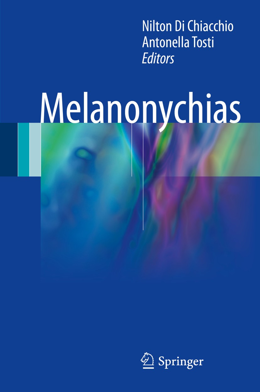 Titlebook: Melanonychias; Nilton Di Chiacchio,Antonella Tosti Book 2017 Springer International Publishing Switzerland 2017 Dermatology.Melanocyte hyp Titlebook: Melanonychias; Nilton Di Chiacchio,Antonella Tosti Book 2017 Springer International Publishing Switzerland 2017 Dermatology.Melanocyte hyp
