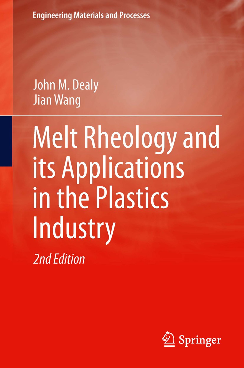 Titlebook: Melt Rheology and its Applications in the Plastics Industry; John M. Dealy,Jian Wang Book 2013Latest edition Springer Science+Business Med Titlebook: Melt Rheology and its Applications in the Plastics Industry; John M. Dealy,Jian Wang Book 2013Latest edition Springer Science+Business Med