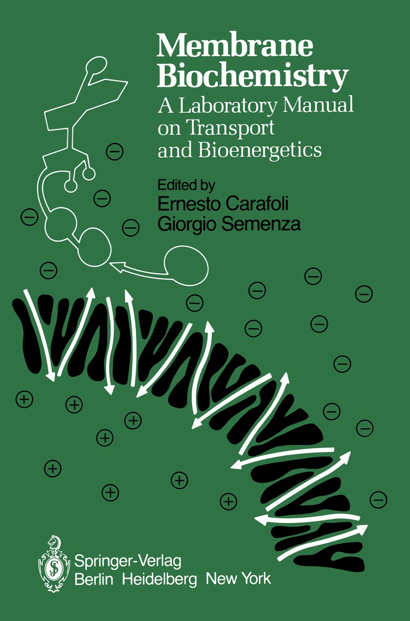 Titlebook: Membrane Biochemistry; A Laboratory Manual Ernesto Carafoli,Giorgio Semenza Book 1979 Springer-Verlag New York Inc. 1979 Calcium.Chloropla Titlebook: Membrane Biochemistry; A Laboratory Manual Ernesto Carafoli,Giorgio Semenza Book 1979 Springer-Verlag New York Inc. 1979 Calcium.Chloropla