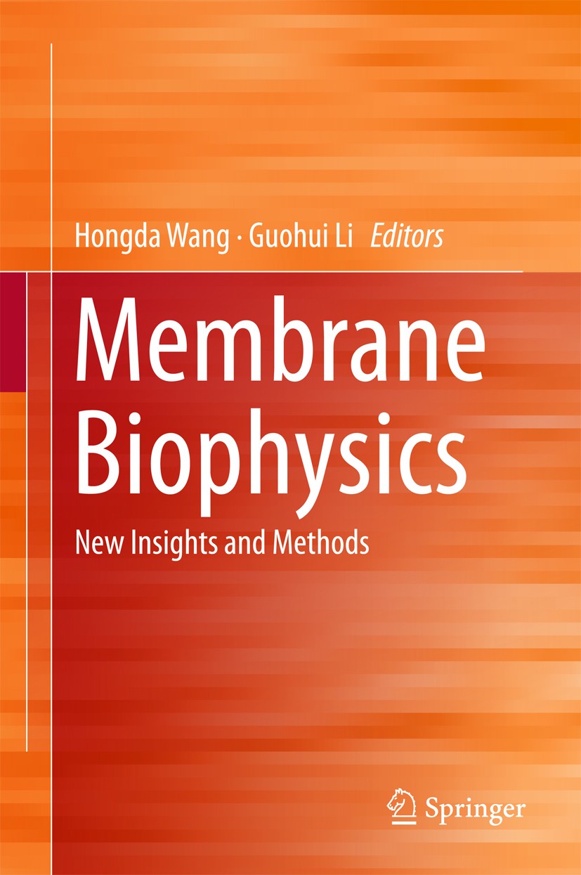 Titlebook: Membrane Biophysics; New Insights and Met Hongda Wang,Guohui Li Book 2018 Springer Nature Singapore Pte Ltd. 2018 Membrane structure.Atomic Titlebook: Membrane Biophysics; New Insights and Met Hongda Wang,Guohui Li Book 2018 Springer Nature Singapore Pte Ltd. 2018 Membrane structure.Atomic