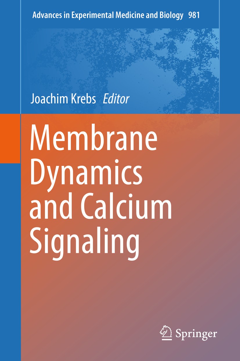 Titlebook: Membrane Dynamics and Calcium Signaling; Joachim Krebs Book 2017 Springer International Publishing AG, part of Springer Nature 2017 calciu Titlebook: Membrane Dynamics and Calcium Signaling; Joachim Krebs Book 2017 Springer International Publishing AG, part of Springer Nature 2017 calciu
