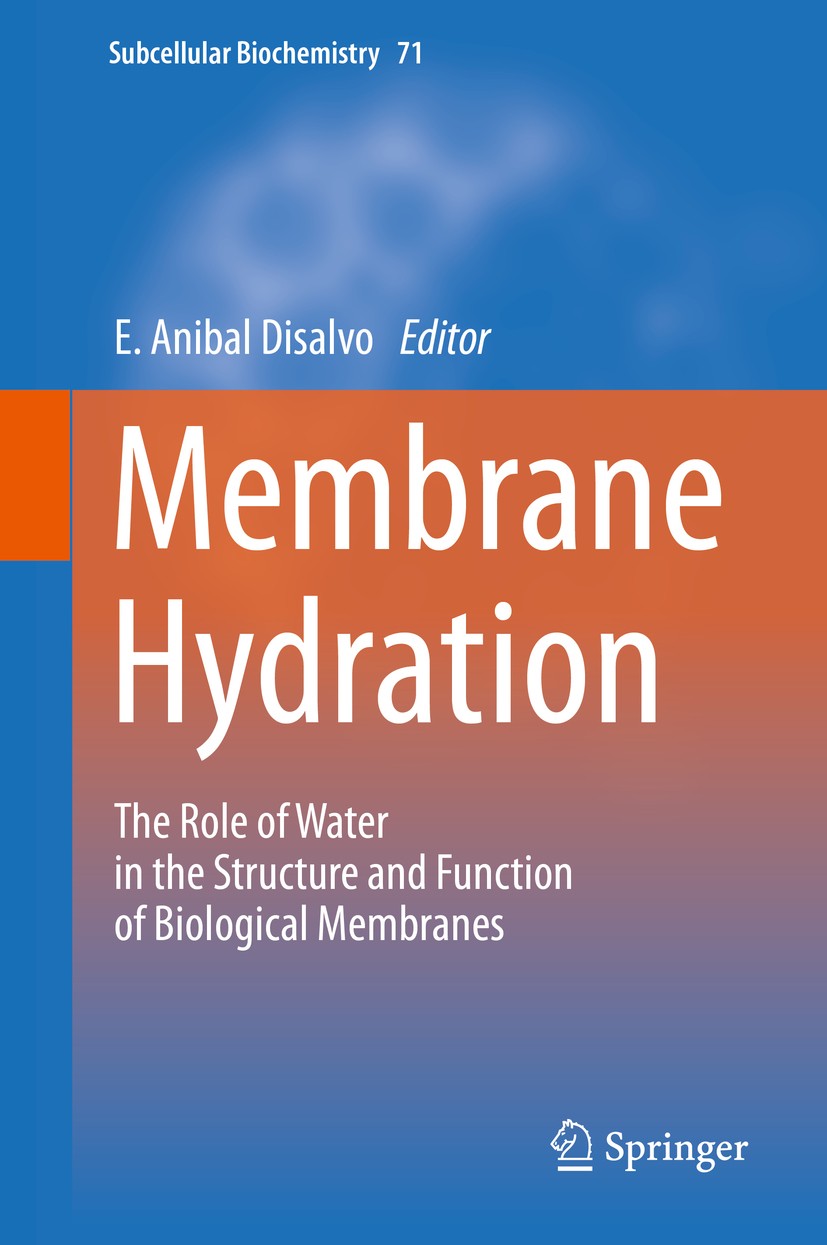 Titlebook: Membrane Hydration; The Role of Water in E. Anibal Disalvo Book 2015 Springer International Publishing Switzerland 2015 anhydrobiosis.biolo Titlebook: Membrane Hydration; The Role of Water in E. Anibal Disalvo Book 2015 Springer International Publishing Switzerland 2015 anhydrobiosis.biolo