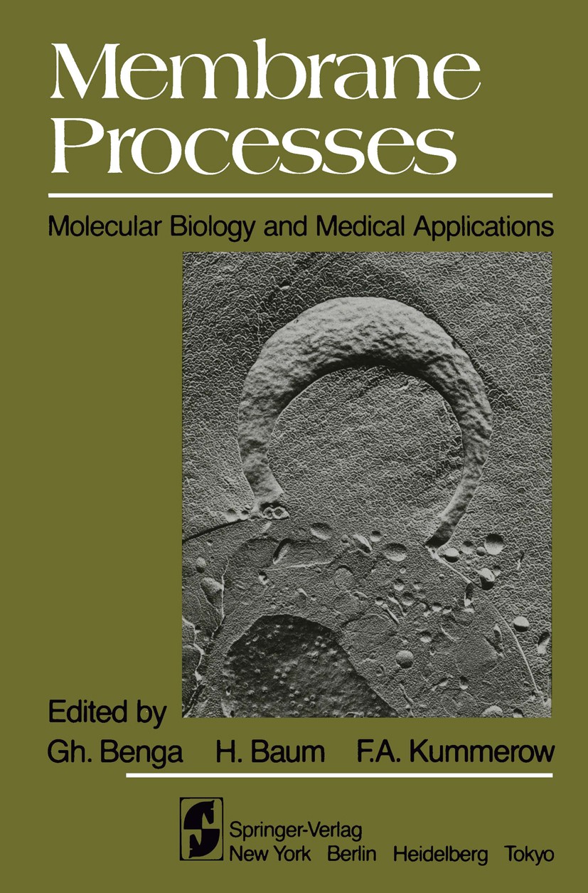 Titlebook: Membrane Processes; Molecular Biology an Gheorghe Benga,Harold Baum,Fred A. Kummerow Book 1984 Springer-Verlag New York Inc. 1984 Baum.Biom Titlebook: Membrane Processes; Molecular Biology an Gheorghe Benga,Harold Baum,Fred A. Kummerow Book 1984 Springer-Verlag New York Inc. 1984 Baum.Biom