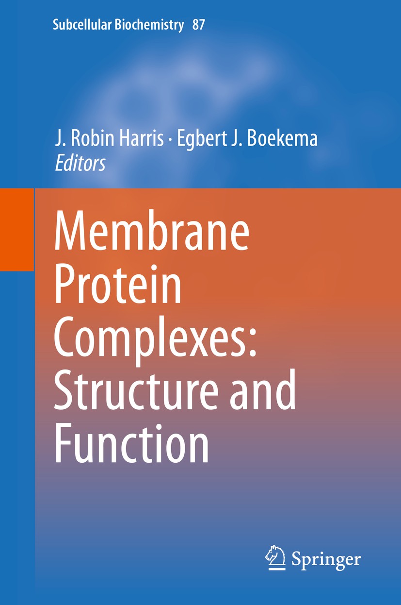 Titlebook: Membrane Protein Complexes: Structure and Function; J. Robin Harris,Egbert J. Boekema Book 2018 Springer Nature Singapore Pte Ltd. 2018 Ba Titlebook: Membrane Protein Complexes: Structure and Function; J. Robin Harris,Egbert J. Boekema Book 2018 Springer Nature Singapore Pte Ltd. 2018 Ba