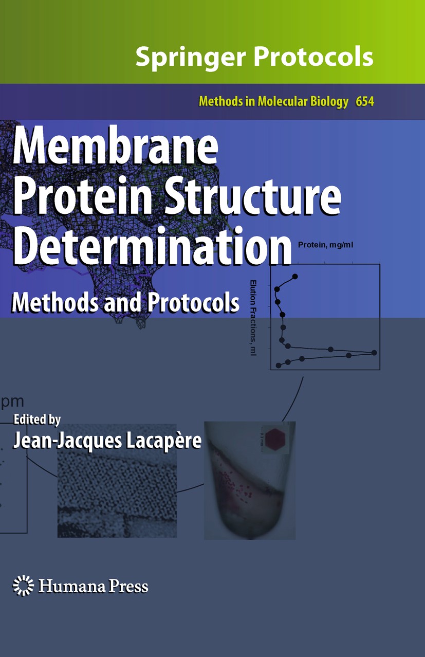 Titlebook: Membrane Protein Structure Determination; Methods and Protocol Jean-Jacques Lacapère Book 2010 Springer Science+Business Media, LLC 2010 BC Titlebook: Membrane Protein Structure Determination; Methods and Protocol Jean-Jacques Lacapère Book 2010 Springer Science+Business Media, LLC 2010 BC