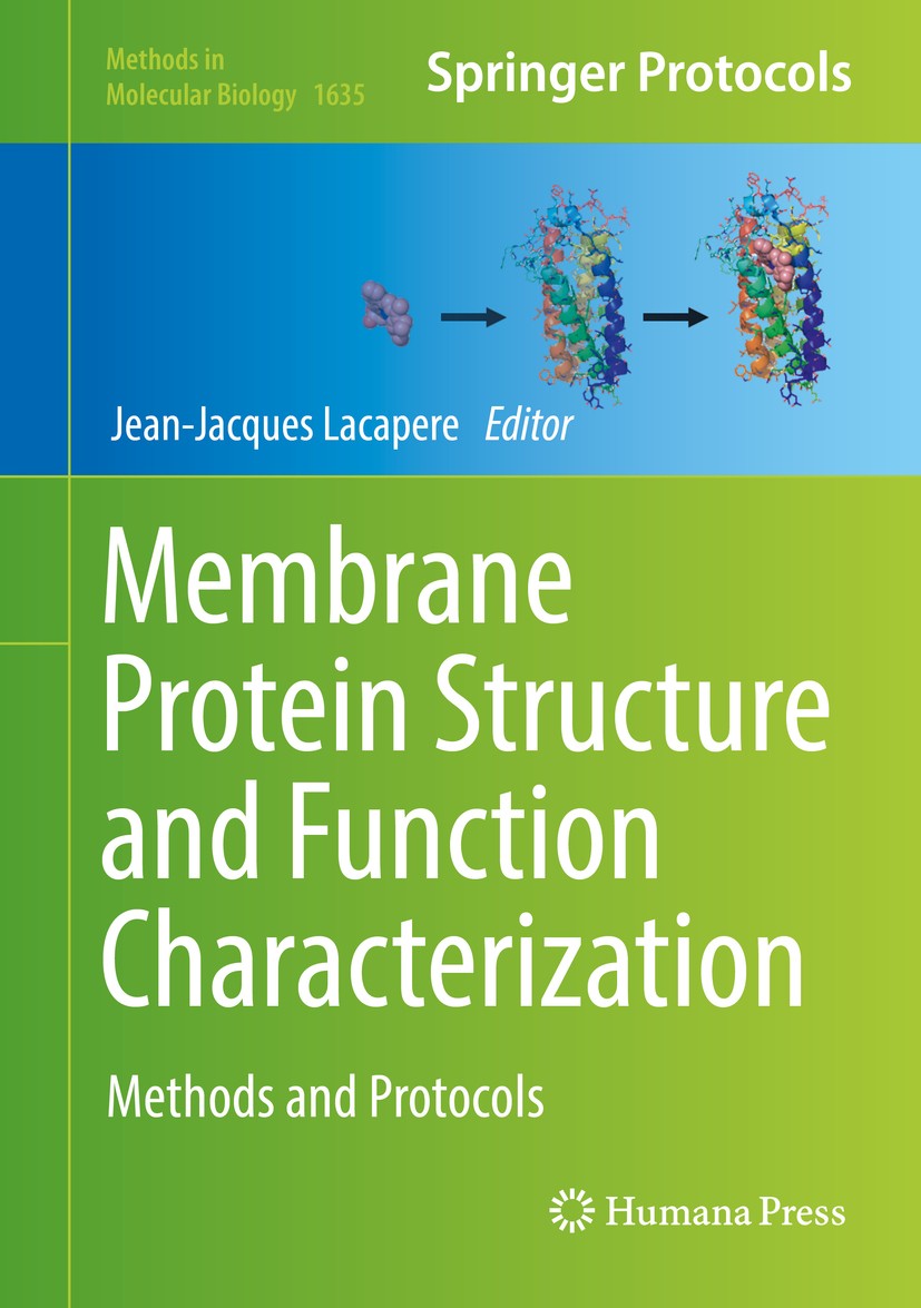 Titlebook: Membrane Protein Structure and Function Characterization; Methods and Protocol Jean-Jacques Lacapere Book 2017 Springer Science+Business Me Titlebook: Membrane Protein Structure and Function Characterization; Methods and Protocol Jean-Jacques Lacapere Book 2017 Springer Science+Business Me