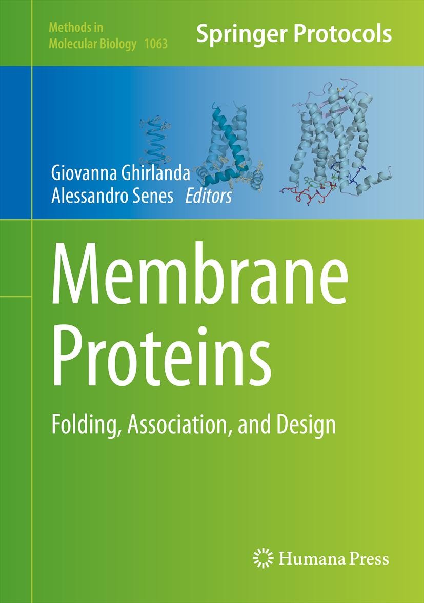 Titlebook: Membrane Proteins; Folding, Association Giovanna Ghirlanda,Alessandro Senes Book 2013 Springer Science+Business Media, LLC 2013 Functional Titlebook: Membrane Proteins; Folding, Association Giovanna Ghirlanda,Alessandro Senes Book 2013 Springer Science+Business Media, LLC 2013 Functional
