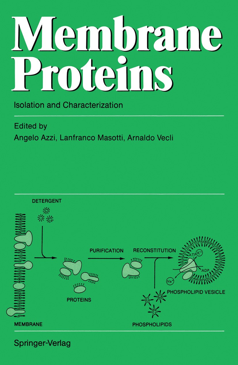 Titlebook: Membrane Proteins; Isolation and Charac Angelo Azzi,Lanfranco Masotti,Arnaldo Vecli Book 1986 Springer-Verlag Berlin Heidelberg 1986 ATP.Li Titlebook: Membrane Proteins; Isolation and Charac Angelo Azzi,Lanfranco Masotti,Arnaldo Vecli Book 1986 Springer-Verlag Berlin Heidelberg 1986 ATP.Li