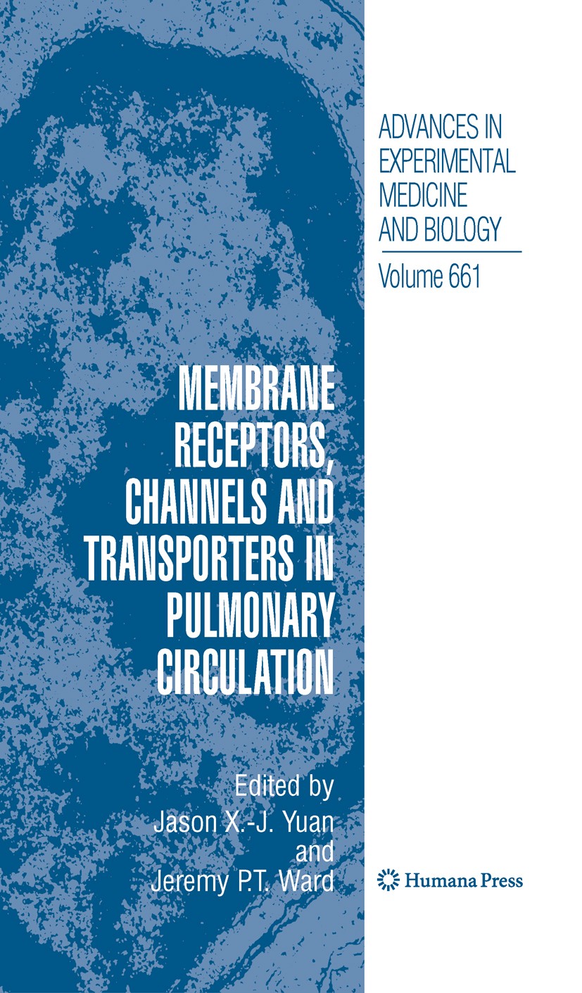 Titlebook: Membrane Receptors, Channels and Transporters in Pulmonary Circulation; Jason X. -J. Yuan,Jeremy P. T. Ward Conference proceedings 2010 Th Titlebook: Membrane Receptors, Channels and Transporters in Pulmonary Circulation; Jason X. -J. Yuan,Jeremy P. T. Ward Conference proceedings 2010 Th