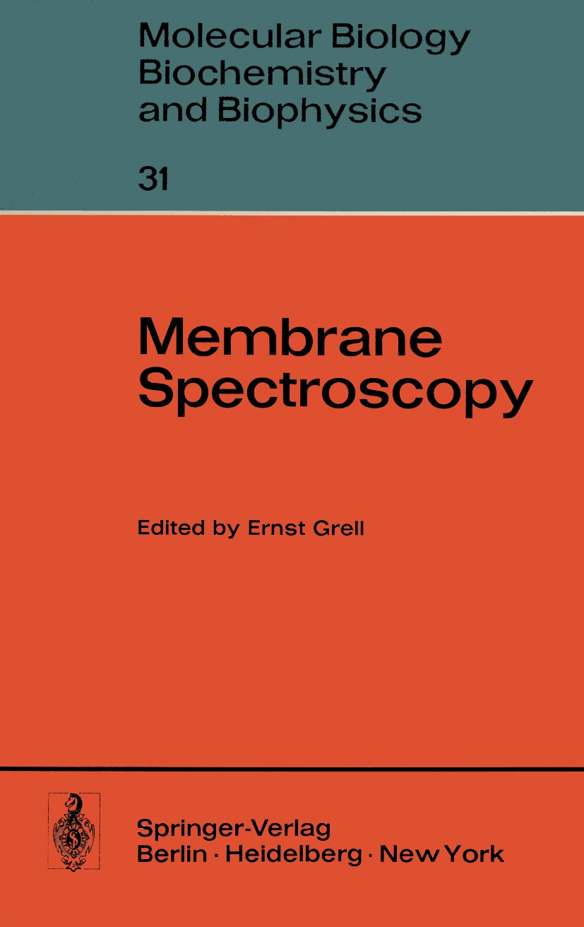 Titlebook: Membrane Spectroscopy; Ernst Grell Book 1981 Springer-Verlag Berlin Heidelberg 1981 Biomembran.Membrane.Spectroscopy.Spektroskopie.protein Titlebook: Membrane Spectroscopy; Ernst Grell Book 1981 Springer-Verlag Berlin Heidelberg 1981 Biomembran.Membrane.Spectroscopy.Spektroskopie.protein
