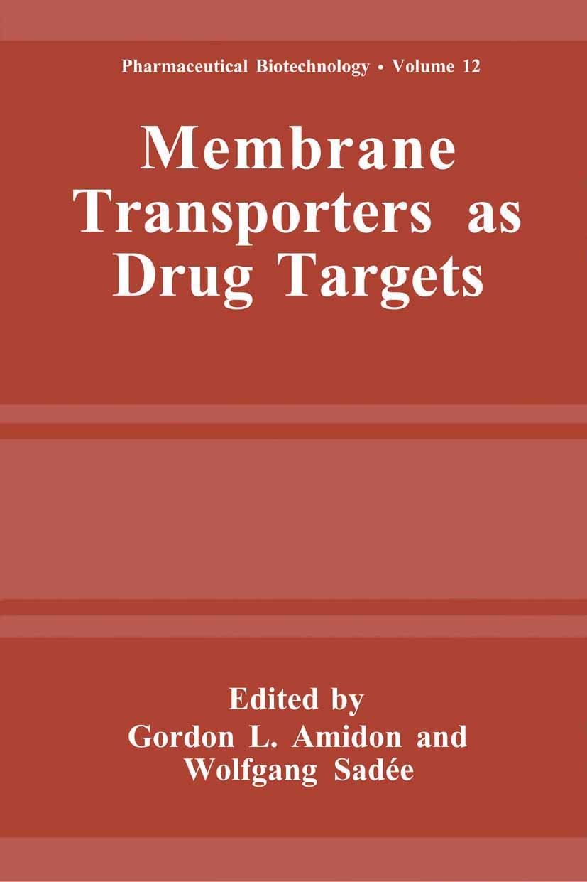 Titlebook: Membrane Transporters as Drug Targets; Gordon L. Amidon,Wolfgang Sadée Book 2002 Springer Science+Business Media New York 2002 Amino acid. Titlebook: Membrane Transporters as Drug Targets; Gordon L. Amidon,Wolfgang Sadée Book 2002 Springer Science+Business Media New York 2002 Amino acid.
