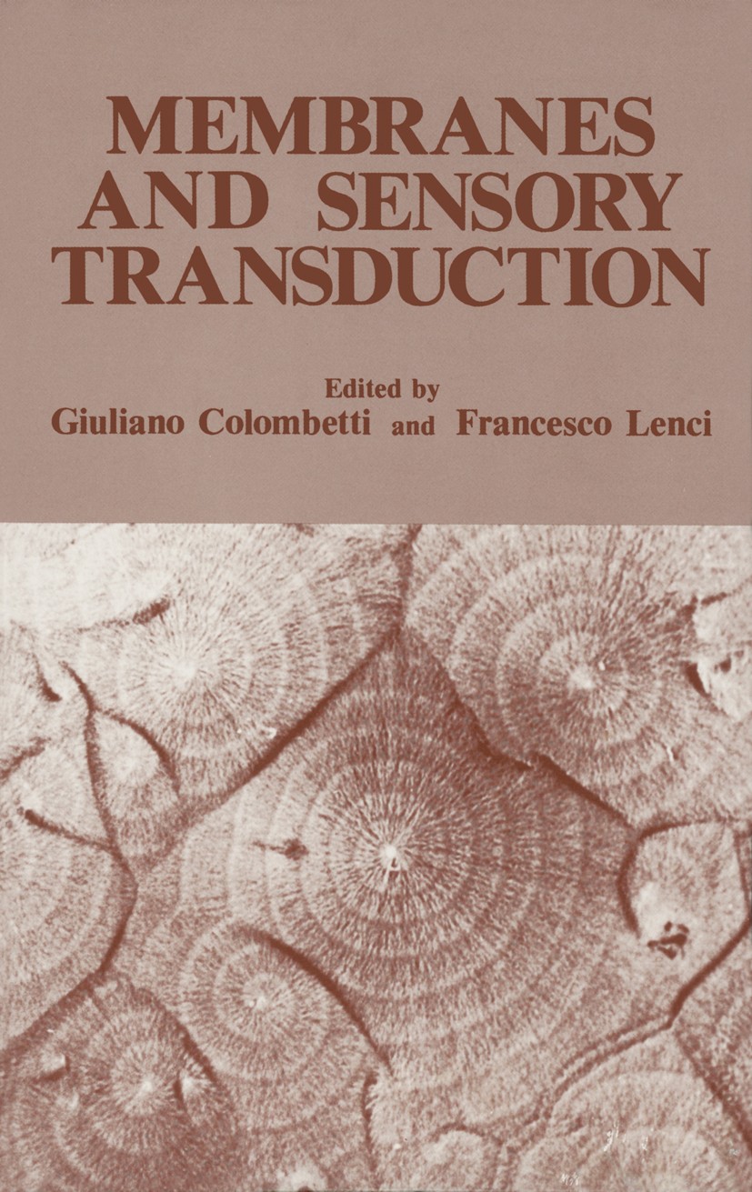 Titlebook: Membranes and Sensory Transduction; Giuliano Colombetti,Francesco Lenci Book 1984 Plenum Press, New York 1984 ATP.Calcium.Chloroplast.Lipi Titlebook: Membranes and Sensory Transduction; Giuliano Colombetti,Francesco Lenci Book 1984 Plenum Press, New York 1984 ATP.Calcium.Chloroplast.Lipi