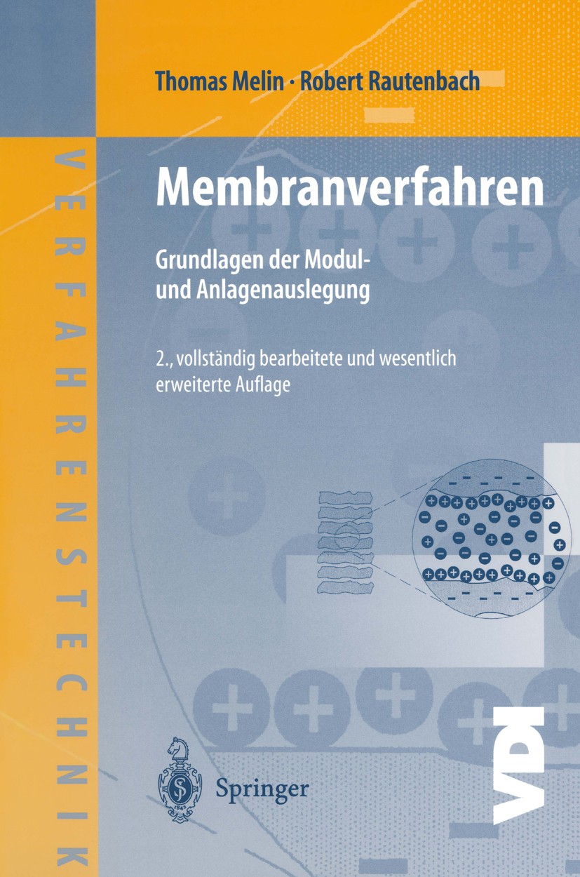 Titlebook: Membranverfahren; Grundlagen der Modul Thomas Melin,Robert Rautenbach Book 20042nd edition Springer-Verlag Berlin Heidelberg 2004 Chemie.El Titlebook: Membranverfahren; Grundlagen der Modul Thomas Melin,Robert Rautenbach Book 20042nd edition Springer-Verlag Berlin Heidelberg 2004 Chemie.El