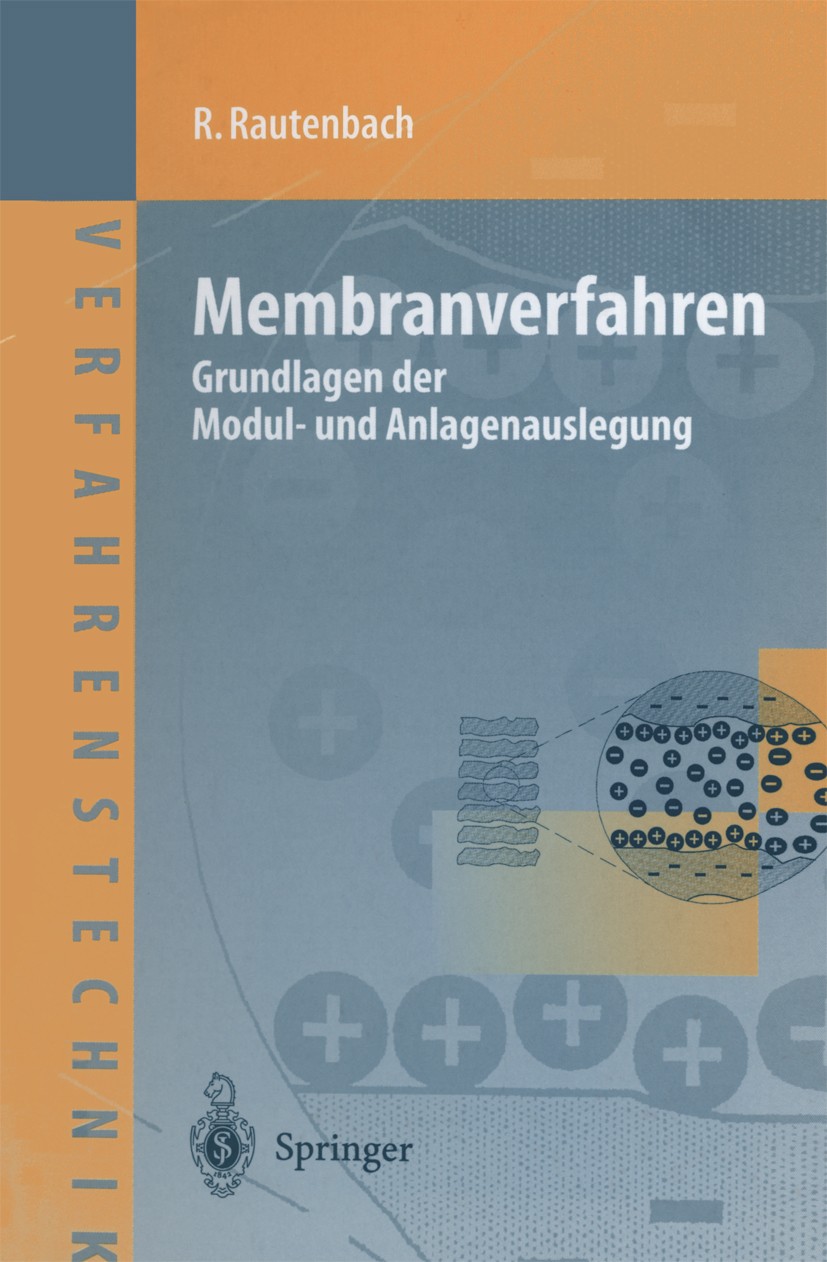 Titlebook: Membranverfahren; Grundlagen der Modul Robert Rautenbach Book 19971st edition Springer-Verlag Berlin Heidelberg 1997 Abwasseraufbereitung.E Titlebook: Membranverfahren; Grundlagen der Modul Robert Rautenbach Book 19971st edition Springer-Verlag Berlin Heidelberg 1997 Abwasseraufbereitung.E
