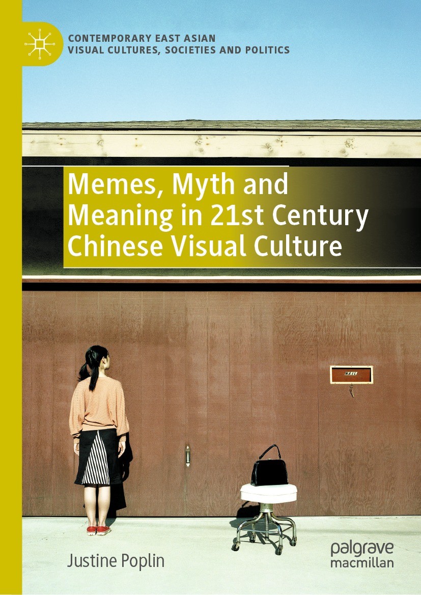 Titlebook: Memes, Myth and Meaning in 21st Century Chinese Visual Culture; Justine Poplin Book 2024 The Editor(s) (if applicable) and The Author(s) 2 Titlebook: Memes, Myth and Meaning in 21st Century Chinese Visual Culture; Justine Poplin Book 2024 The Editor(s) (if applicable) and The Author(s) 2