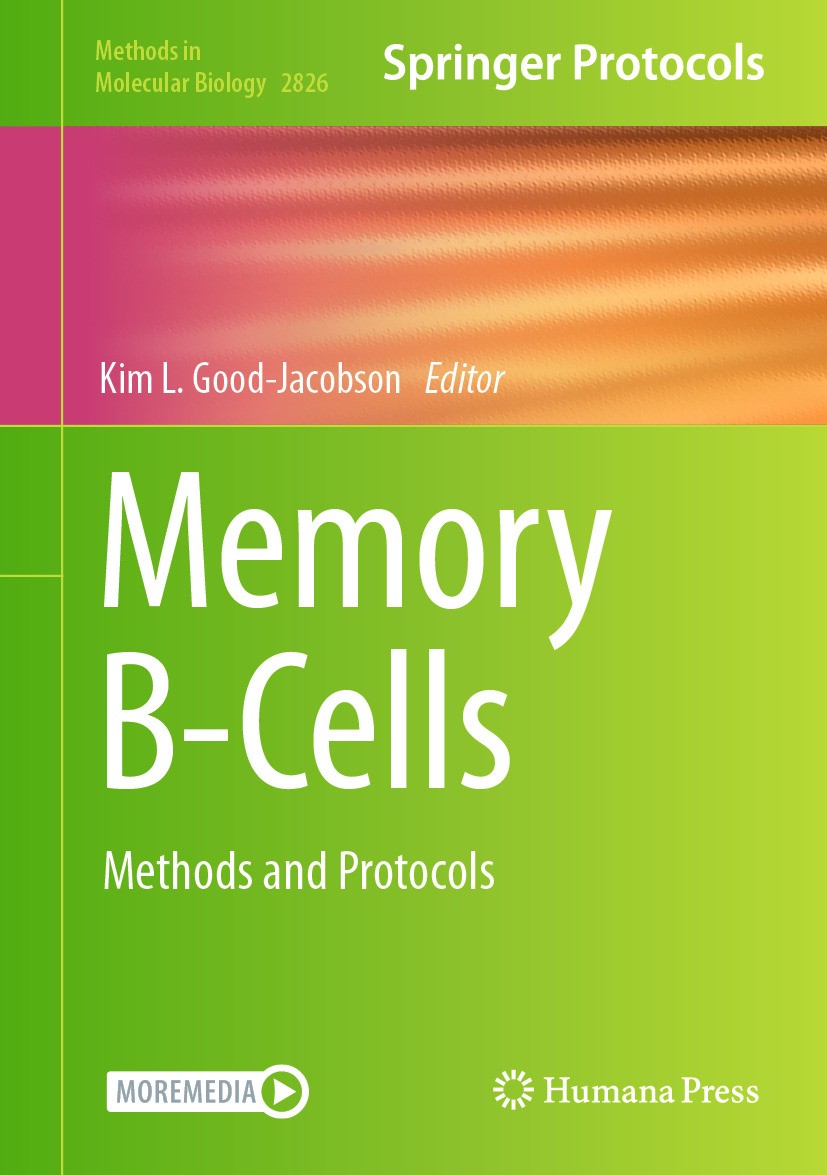 Titlebook: Memory B-Cells; Methods and Protocol Kim L. Good-Jacobson Book 2024 The Editor(s) (if applicable) and The Author(s), under exclusive licens Titlebook: Memory B-Cells; Methods and Protocol Kim L. Good-Jacobson Book 2024 The Editor(s) (if applicable) and The Author(s), under exclusive licens