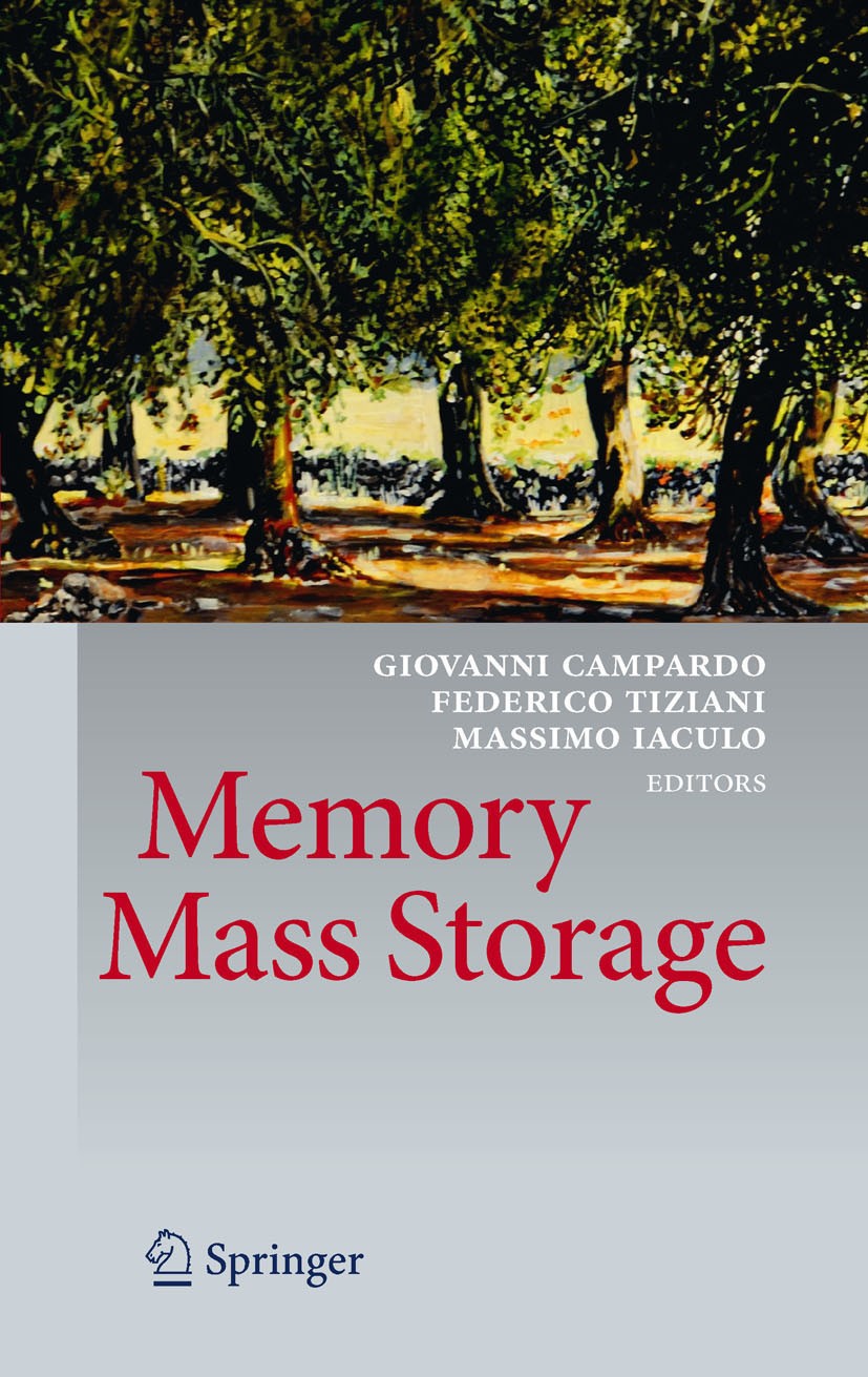 Titlebook: Memory Mass Storage; Giovanni Campardo,Federico Tiziani,Massimo Iaculo Book 2011 Springer-Verlag Berlin Heidelberg 2011 Accessibility.Addr Titlebook: Memory Mass Storage; Giovanni Campardo,Federico Tiziani,Massimo Iaculo Book 2011 Springer-Verlag Berlin Heidelberg 2011 Accessibility.Addr