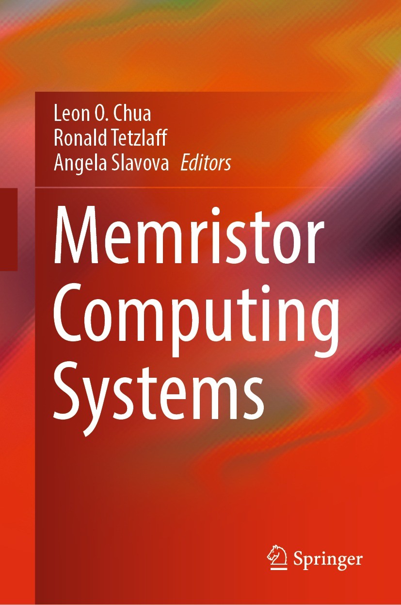 Titlebook: Memristor Computing Systems; Leon O. Chua,Ronald Tetzlaff,Angela Slavova Book 2022 Springer Nature Switzerland AG 2022 Memristor Computer Titlebook: Memristor Computing Systems; Leon O. Chua,Ronald Tetzlaff,Angela Slavova Book 2022 Springer Nature Switzerland AG 2022 Memristor Computer