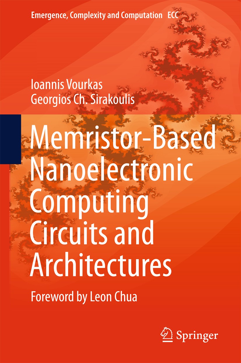 Titlebook: Memristor-Based Nanoelectronic Computing Circuits and Architectures; Foreword by Leon Chu Ioannis Vourkas,Georgios Ch. Sirakoulis Book 2016 Titlebook: Memristor-Based Nanoelectronic Computing Circuits and Architectures; Foreword by Leon Chu Ioannis Vourkas,Georgios Ch. Sirakoulis Book 2016