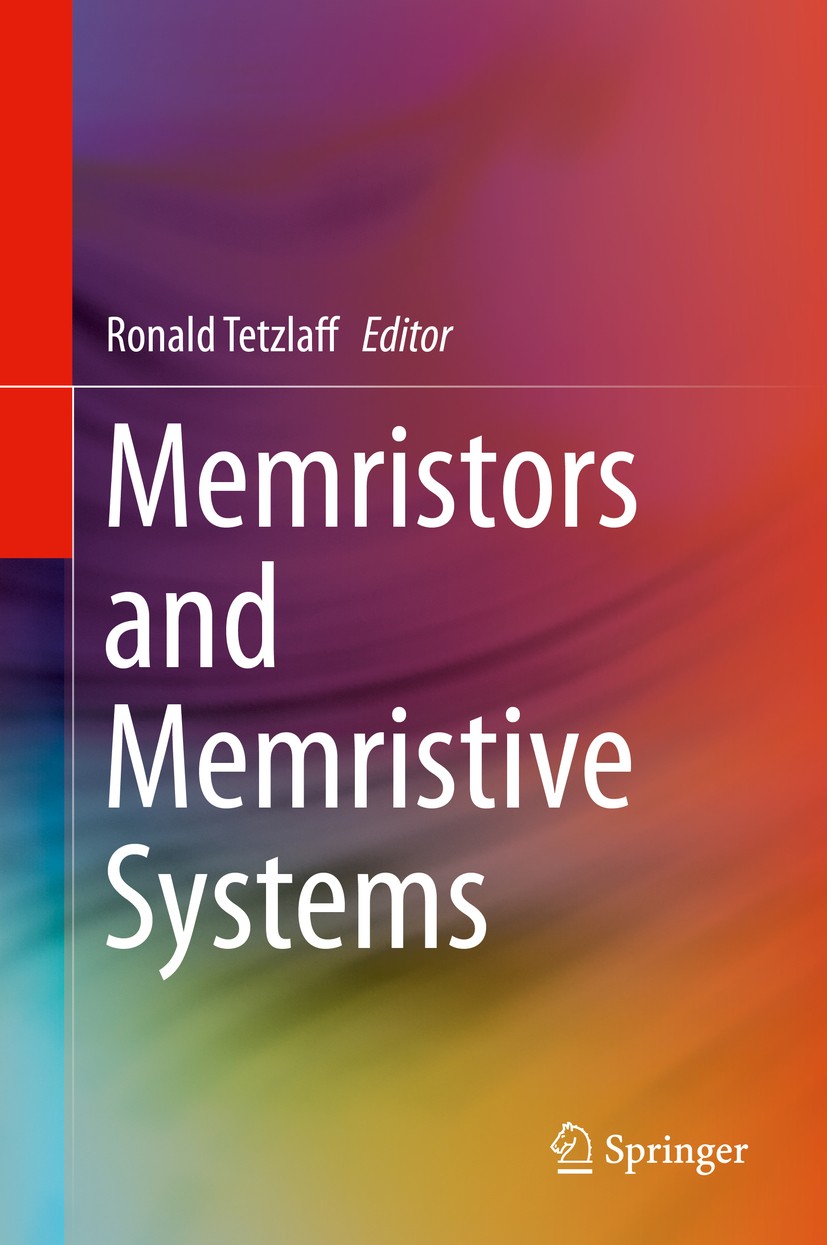 Titlebook: Memristors and Memristive Systems; Ronald Tetzlaff Book 2014 Springer Science+Business Media New York 2014 EmergingMemory.HP Memristors.Me Titlebook: Memristors and Memristive Systems; Ronald Tetzlaff Book 2014 Springer Science+Business Media New York 2014 EmergingMemory.HP Memristors.Me
