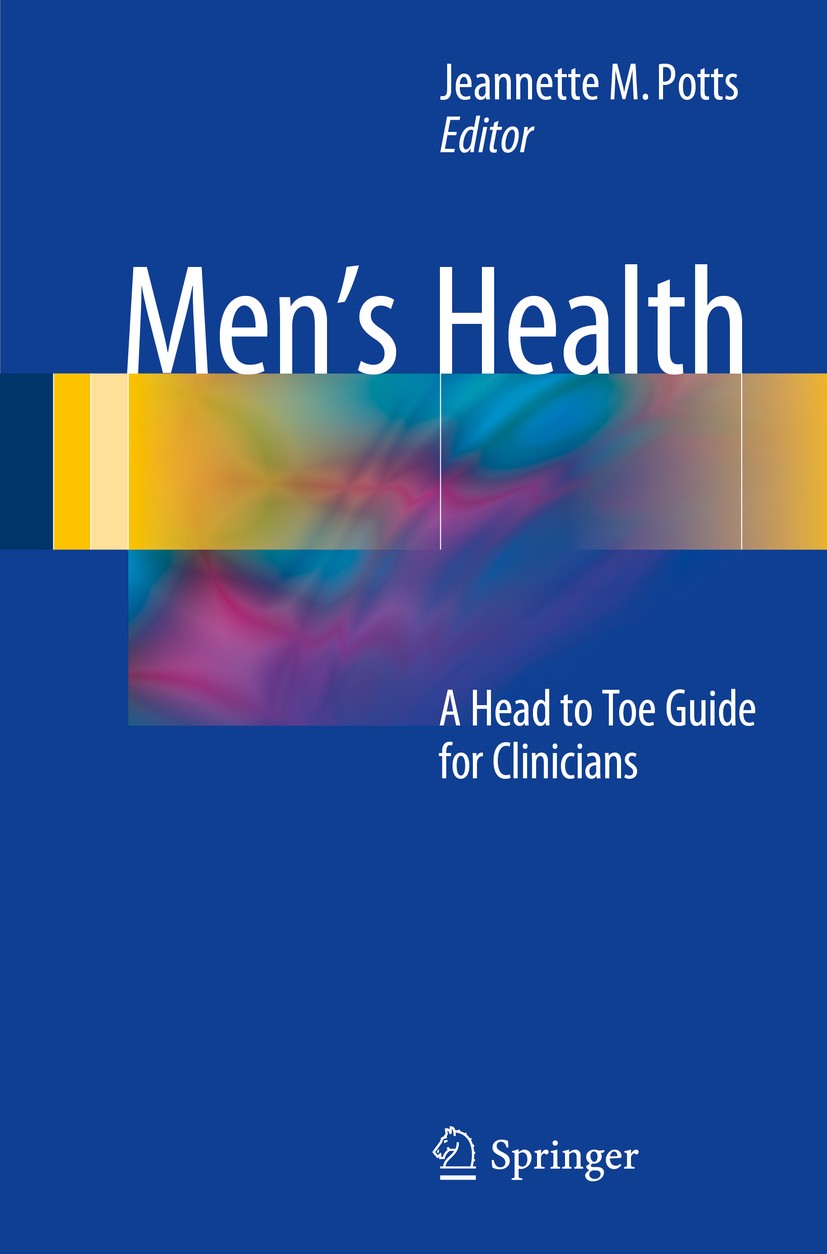 Titlebook: Men‘s Health; A Head to Toe Guide Jeannette M Potts Book 2016 Springer Science+Business Media New York 2016 dental integrity.fundoscopy.he Titlebook: Men‘s Health; A Head to Toe Guide Jeannette M Potts Book 2016 Springer Science+Business Media New York 2016 dental integrity.fundoscopy.he