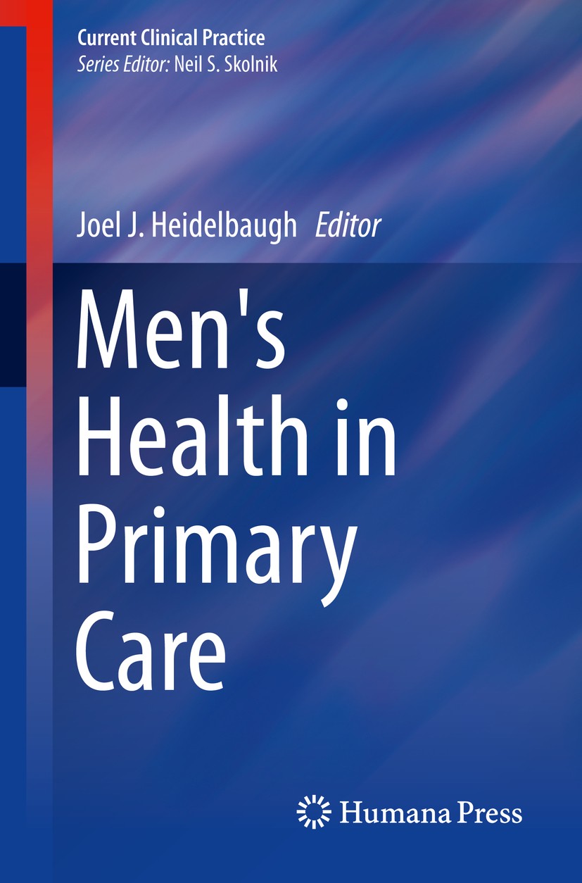 Titlebook: Men‘s Health in Primary Care; Joel J. Heidelbaugh Book 2016 Springer International Publishing Switzerland 2016 adolescent male health.evid Titlebook: Men‘s Health in Primary Care; Joel J. Heidelbaugh Book 2016 Springer International Publishing Switzerland 2016 adolescent male health.evid