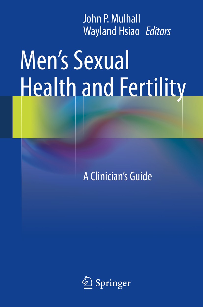 Titlebook: Men‘s Sexual Health and Fertility; A Clinician‘s Guide John P. Mulhall,Wayland Hsiao Book 2014 Springer Science+Business Media New York 201 Titlebook: Men‘s Sexual Health and Fertility; A Clinician‘s Guide John P. Mulhall,Wayland Hsiao Book 2014 Springer Science+Business Media New York 201