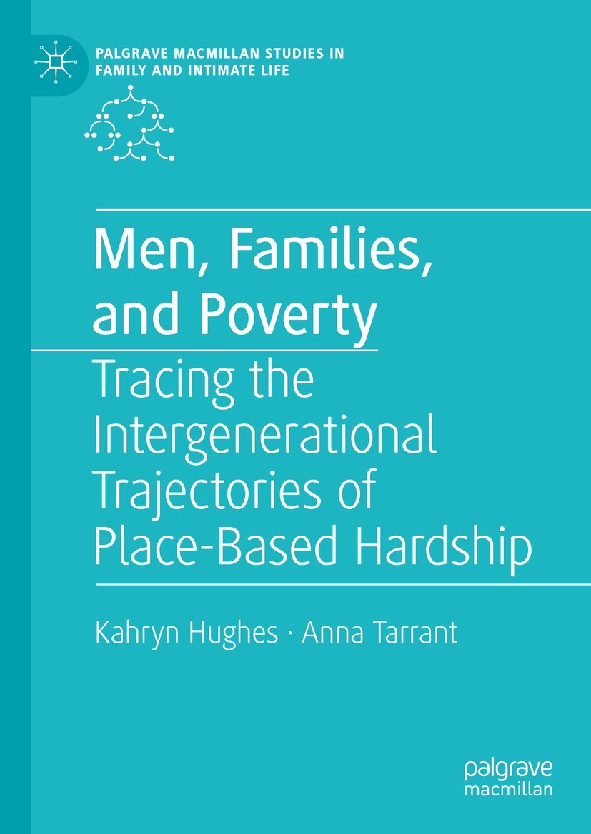 Titlebook: Men, Families, and Poverty; Tracing the Intergen Kahryn Hughes,Anna Tarrant Book 2023 The Editor(s) (if applicable) and The Author(s), unde Titlebook: Men, Families, and Poverty; Tracing the Intergen Kahryn Hughes,Anna Tarrant Book 2023 The Editor(s) (if applicable) and The Author(s), unde