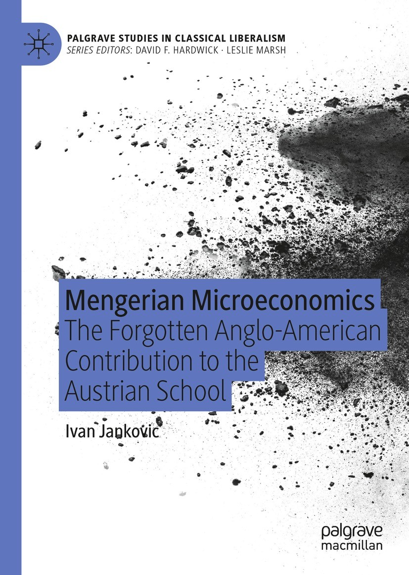 Titlebook: Mengerian Microeconomics; The Forgotten Anglo- Ivan Jankovic Book 2020 The Editor(s) (if applicable) and The Author(s), under exclusive lic Titlebook: Mengerian Microeconomics; The Forgotten Anglo- Ivan Jankovic Book 2020 The Editor(s) (if applicable) and The Author(s), under exclusive lic