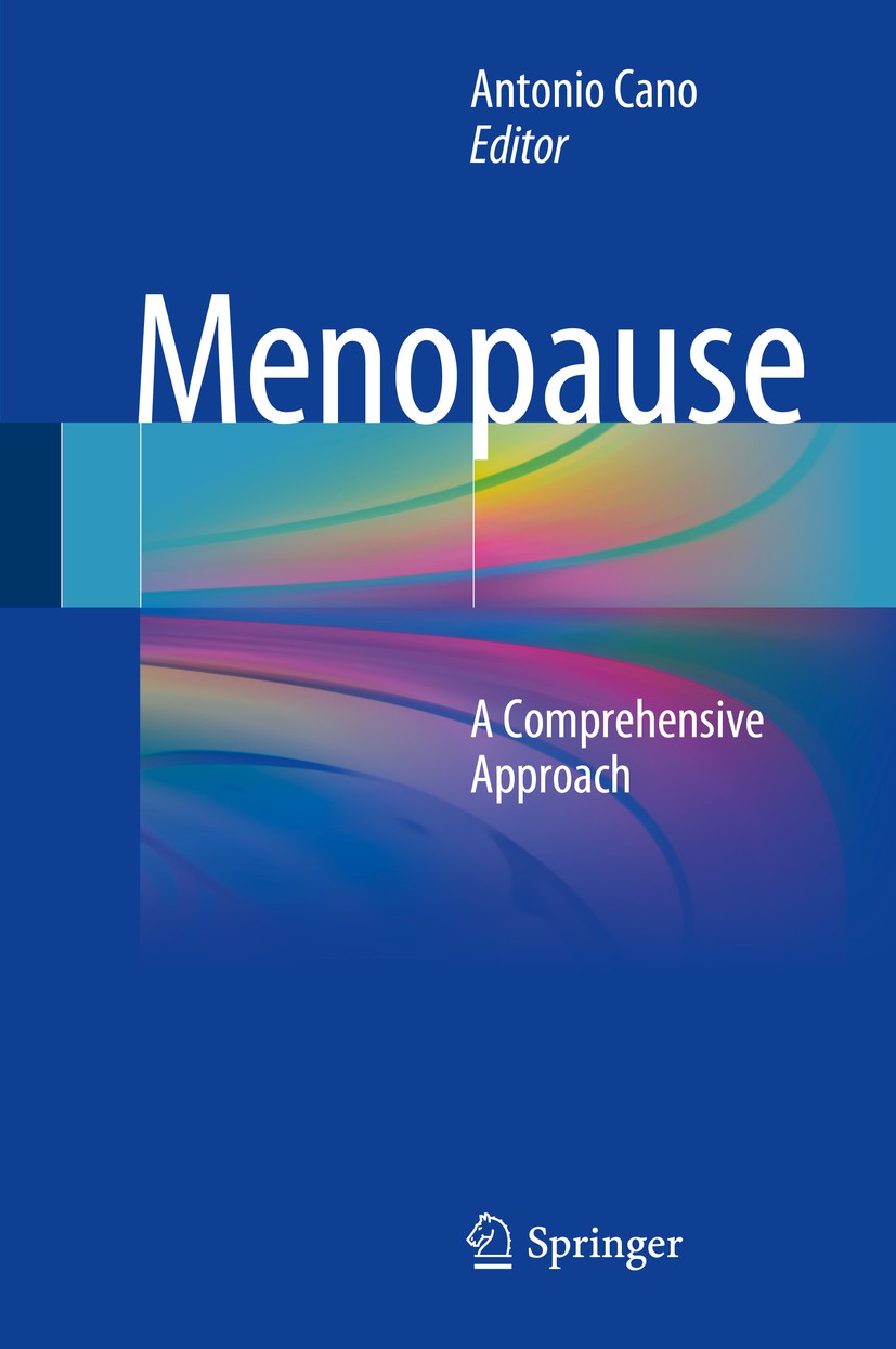 Titlebook: Menopause; A Comprehensive Appr Antonio Cano Book 2017 Springer International Publishing AG 2017 Symptoms.Quality of Life.Prevention.Chroni Titlebook: Menopause; A Comprehensive Appr Antonio Cano Book 2017 Springer International Publishing AG 2017 Symptoms.Quality of Life.Prevention.Chroni