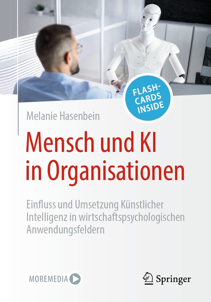 Titlebook: Mensch und KI in Organisationen; Einfluss und Umsetzu Melanie Hasenbein Book 2023 Der/die Herausgeber bzw. der/die Autor(en), exklusiv lize Titlebook: Mensch und KI in Organisationen; Einfluss und Umsetzu Melanie Hasenbein Book 2023 Der/die Herausgeber bzw. der/die Autor(en), exklusiv lize