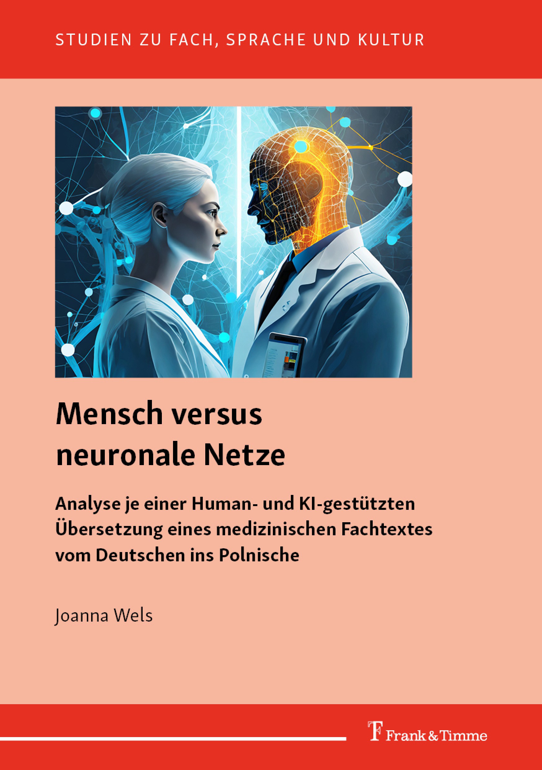 Titlebook: Mensch versus neuronale Netze; Analyse je einer Hum Joanna Wels Book 2024 Frank & Timme GmbH 2024 DeepL.Post‐Editing.Neuronale Netze.Medizi Titlebook: Mensch versus neuronale Netze; Analyse je einer Hum Joanna Wels Book 2024 Frank & Timme GmbH 2024 DeepL.Post‐Editing.Neuronale Netze.Medizi