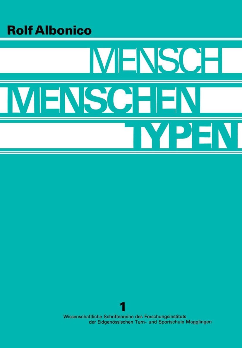 Titlebook: Mensch, Menschen, Typen; Entwicklung und Stan Rolf Albonico Book 1970 Springer Basel AG 1970 Entwicklung.Forschung.Galle Titlebook: Mensch, Menschen, Typen; Entwicklung und Stan Rolf Albonico Book 1970 Springer Basel AG 1970 Entwicklung.Forschung.Galle