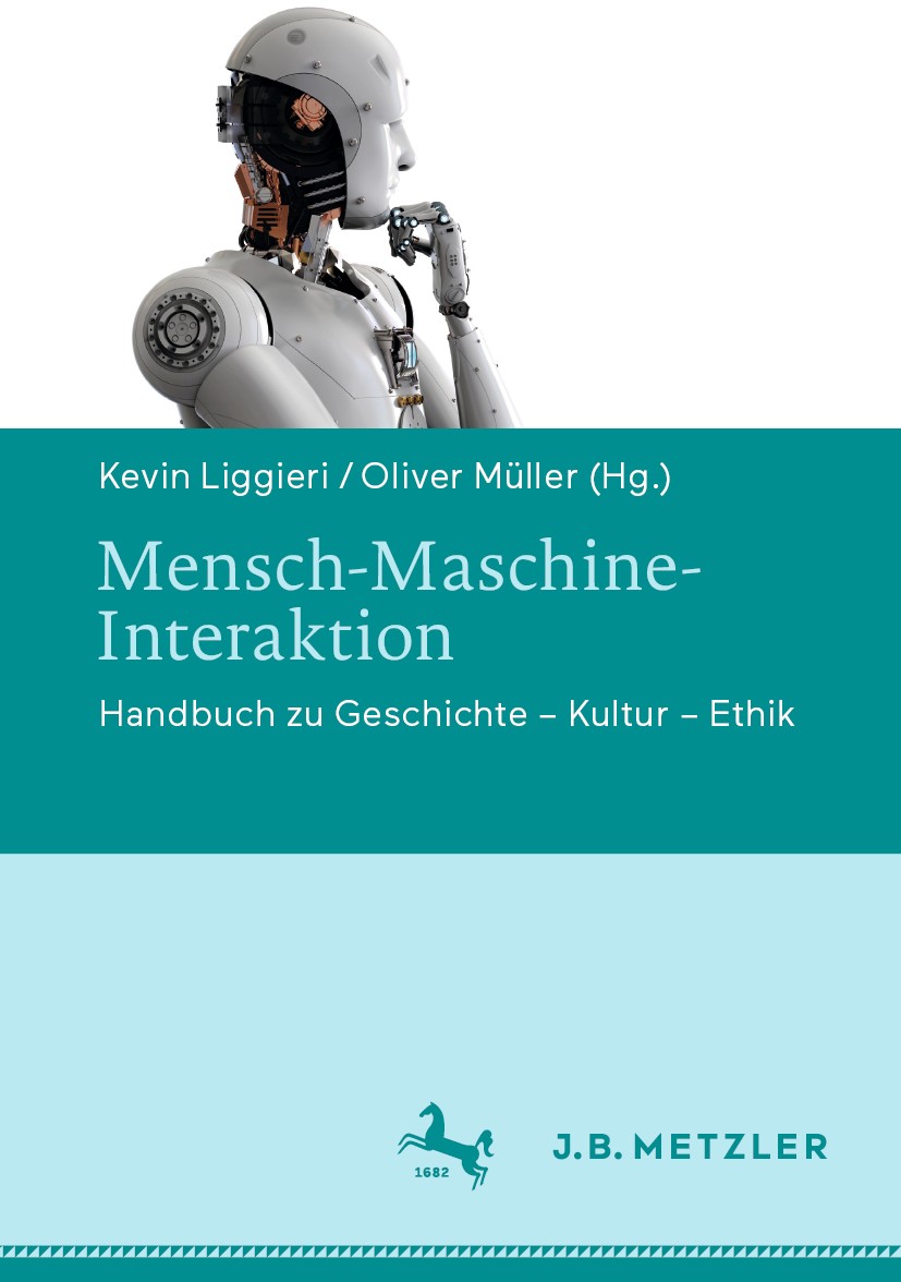 Titlebook: Mensch-Maschine-Interaktion; Handbuch zu Geschich Kevin Liggieri,Oliver Müller Book 2019 Springer-Verlag GmbH Deutschland, ein Teil von Spr Titlebook: Mensch-Maschine-Interaktion; Handbuch zu Geschich Kevin Liggieri,Oliver Müller Book 2019 Springer-Verlag GmbH Deutschland, ein Teil von Spr