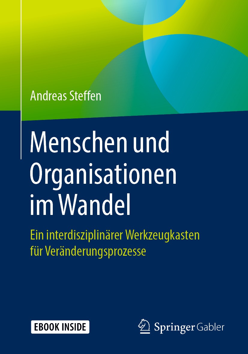 Titlebook: Menschen und Organisationen im Wandel; Ein interdisziplinär Andreas Steffen Book 2019 Der/die Herausgeber bzw. der/die Autor(en), exklusiv Titlebook: Menschen und Organisationen im Wandel; Ein interdisziplinär Andreas Steffen Book 2019 Der/die Herausgeber bzw. der/die Autor(en), exklusiv