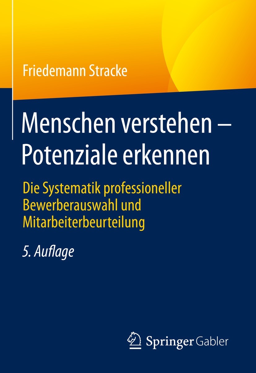Titlebook: Menschen verstehen – Potenziale erkennen; Die Systematik profe Friedemann Stracke Book 2023Latest edition Der/die Herausgeber bzw. der/die Titlebook: Menschen verstehen – Potenziale erkennen; Die Systematik profe Friedemann Stracke Book 2023Latest edition Der/die Herausgeber bzw. der/die