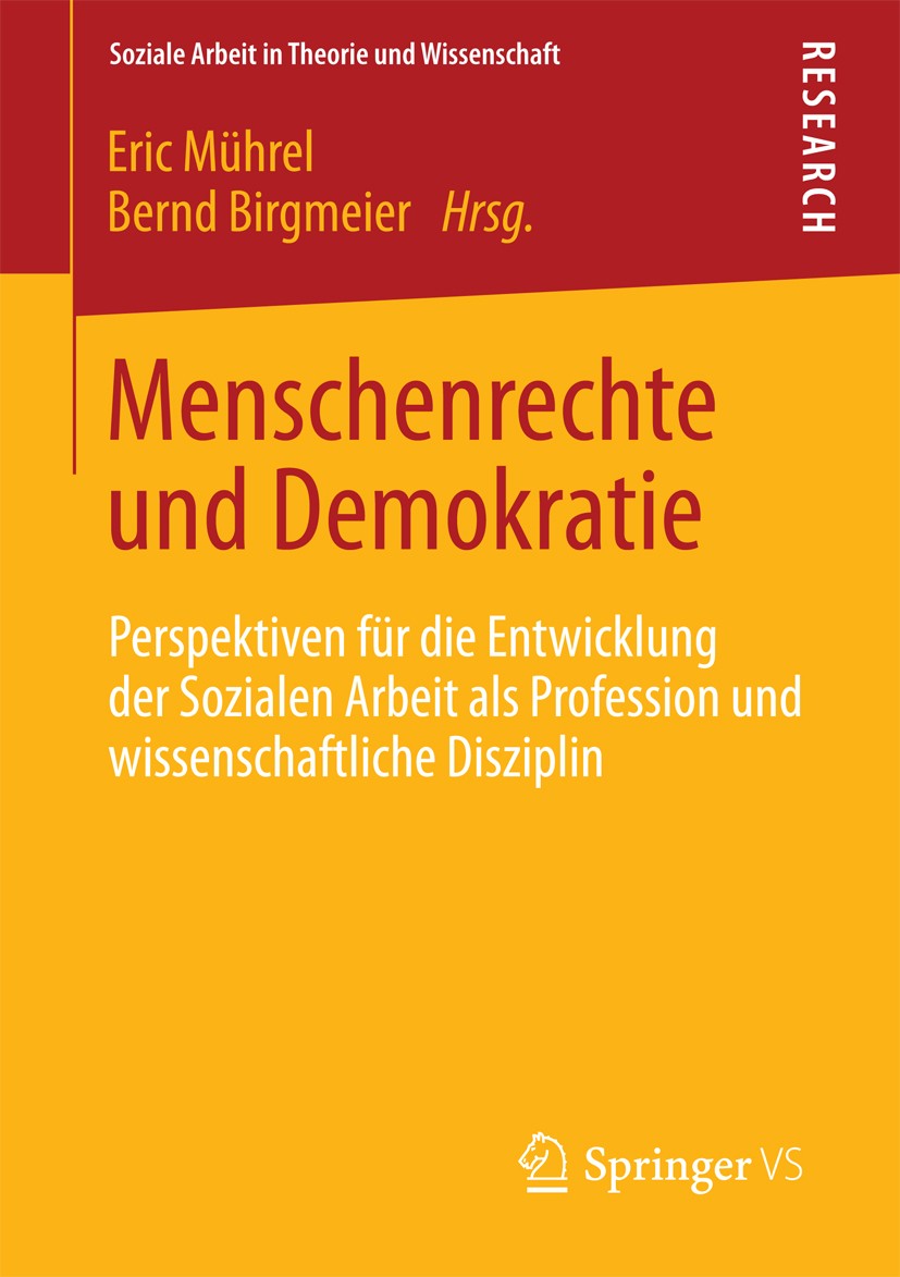 Titlebook: Menschenrechte und Demokratie; Perspektiven für die Eric Mührel,Bernd Birgmeier Book 2013 Springer Fachmedien Wiesbaden 2013 Anthropologie. Titlebook: Menschenrechte und Demokratie; Perspektiven für die Eric Mührel,Bernd Birgmeier Book 2013 Springer Fachmedien Wiesbaden 2013 Anthropologie.