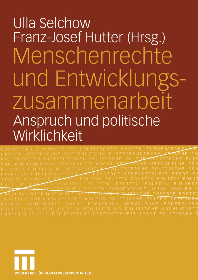Titlebook: Menschenrechte und Entwicklungszusammenarbeit; Anspruch und politis Ulla Selchow,Franz-Josef Hutter Book 2004 VS Verlag für Sozialwissensch Titlebook: Menschenrechte und Entwicklungszusammenarbeit; Anspruch und politis Ulla Selchow,Franz-Josef Hutter Book 2004 VS Verlag für Sozialwissensch