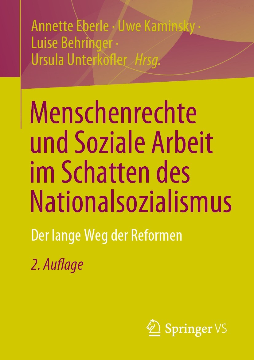 Titlebook: Menschenrechte und Soziale Arbeit im Schatten des Nationalsozialismus; Der lange Weg der Re Annette Eberle,Uwe Kaminsky,Ursula Unterkofler Titlebook: Menschenrechte und Soziale Arbeit im Schatten des Nationalsozialismus; Der lange Weg der Re Annette Eberle,Uwe Kaminsky,Ursula Unterkofler