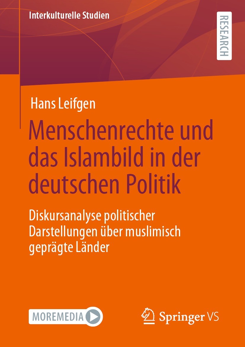 Titlebook: Menschenrechte und das Islambild in der deutschen Politik; Diskursanalyse polit Hans Leifgen Book 2022 Der/die Herausgeber bzw. der/die Aut Titlebook: Menschenrechte und das Islambild in der deutschen Politik; Diskursanalyse polit Hans Leifgen Book 2022 Der/die Herausgeber bzw. der/die Aut