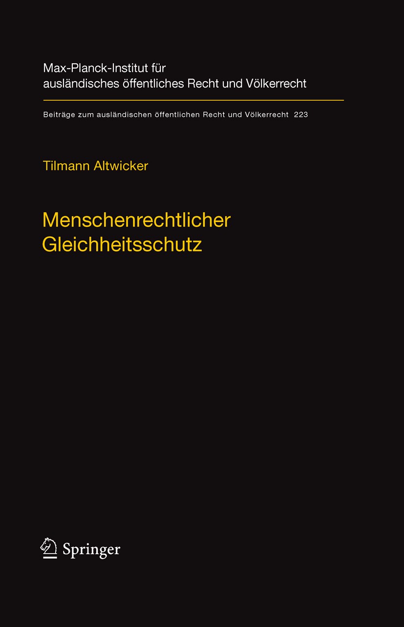 Titlebook: Menschenrechtlicher Gleichheitsschutz; Tilmann Altwicker Book 2011 Max-Planck-Gesellschaft zur Förderung der Wissenschaften e.V. 2011 Allg Titlebook: Menschenrechtlicher Gleichheitsschutz; Tilmann Altwicker Book 2011 Max-Planck-Gesellschaft zur Förderung der Wissenschaften e.V. 2011 Allg